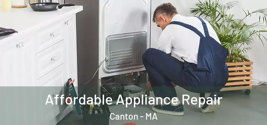 Affordable Appliance Repair Canton - MA