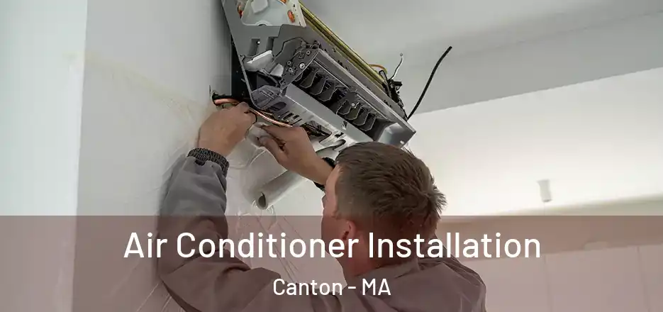 Air Conditioner Installation Canton - MA