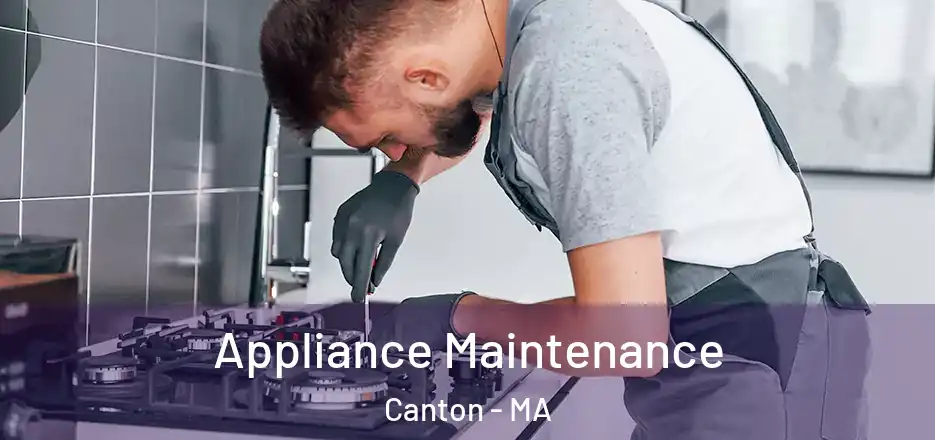 Appliance Maintenance Canton - MA