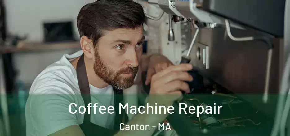 Coffee Machine Repair Canton - MA