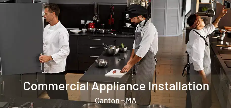 Commercial Appliance Installation Canton - MA