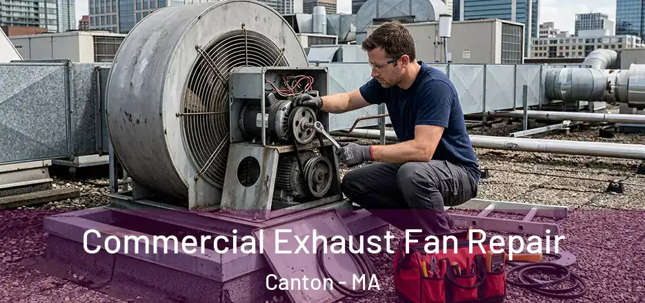 Commercial Exhaust Fan Repair Canton - MA