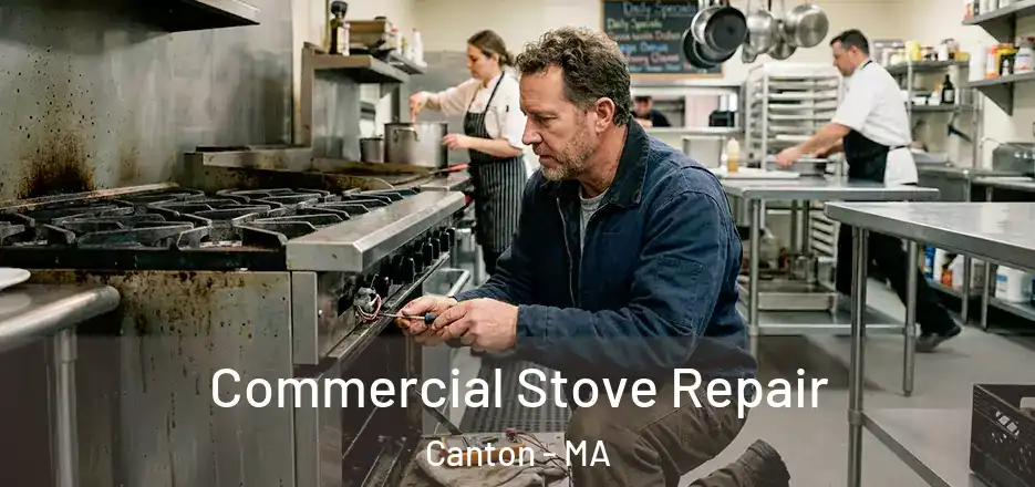 Commercial Stove Repair Canton - MA