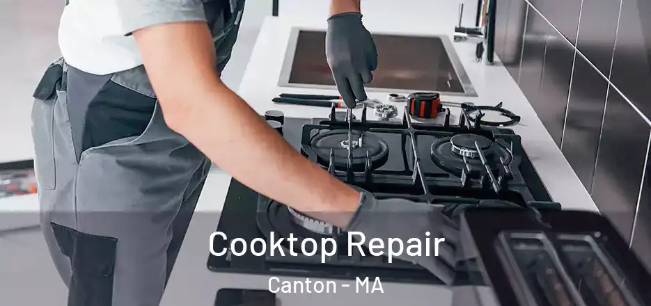 Cooktop Repair Canton - MA