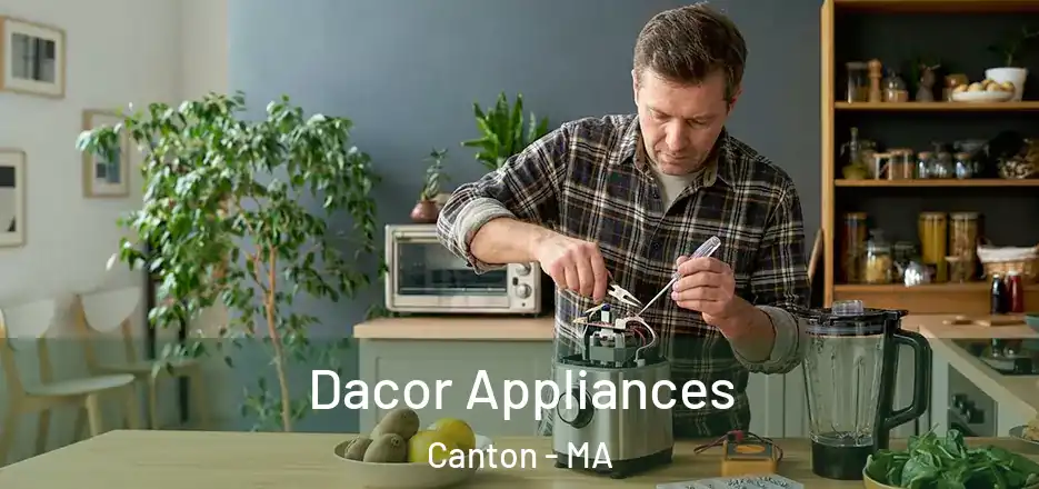 Dacor Appliances Canton - MA