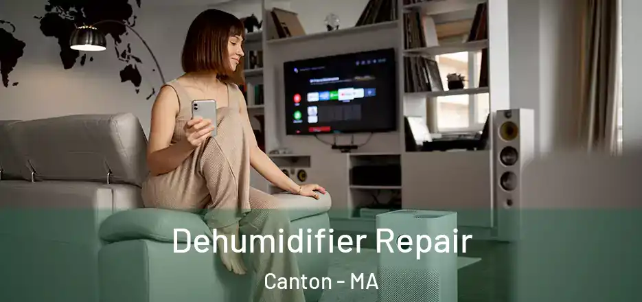 Dehumidifier Repair Canton - MA