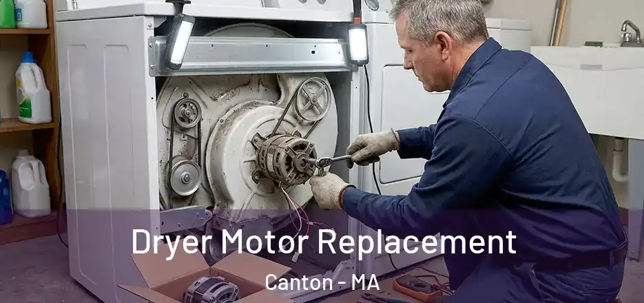 Dryer Motor Replacement Canton - MA