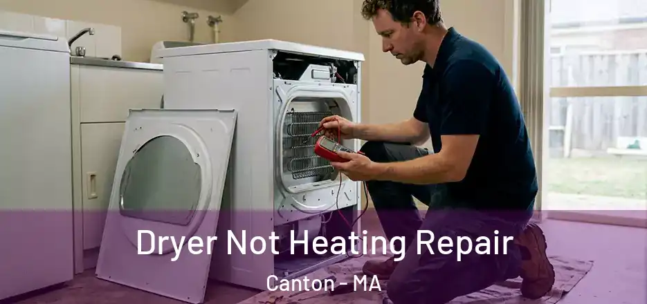Dryer Not Heating Repair Canton - MA