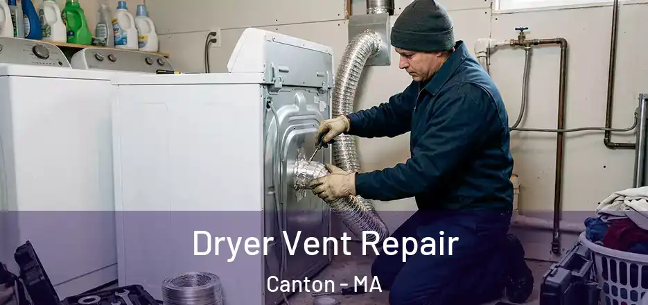 Dryer Vent Repair Canton - MA