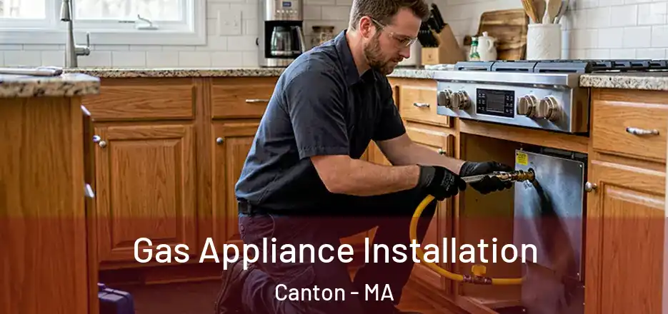Gas Appliance Installation Canton - MA