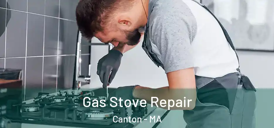  Gas Stove Repair Canton - MA
