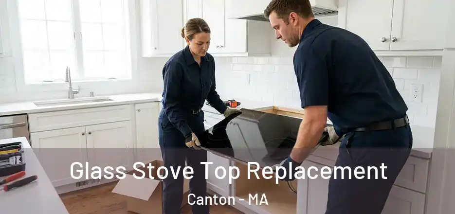 Glass Stove Top Replacement Canton - MA