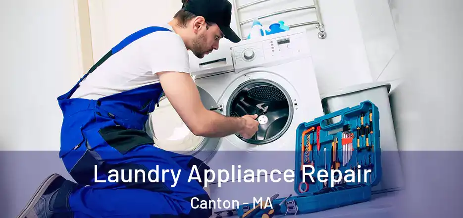 Laundry Appliance Repair Canton - MA