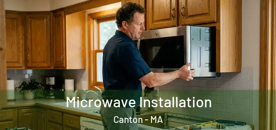 Microwave Installation Canton - MA