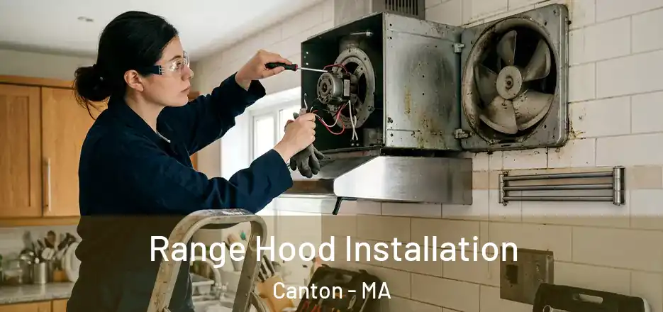 Range Hood Installation Canton - MA