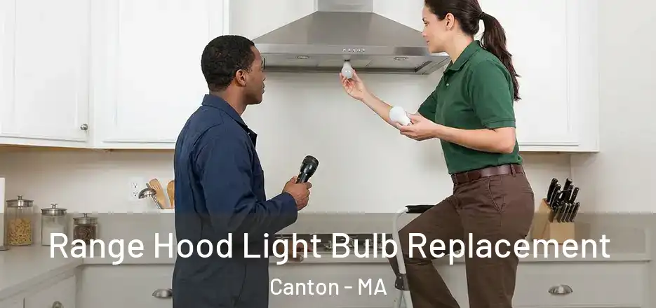 Range Hood Light Bulb Replacement Canton - MA