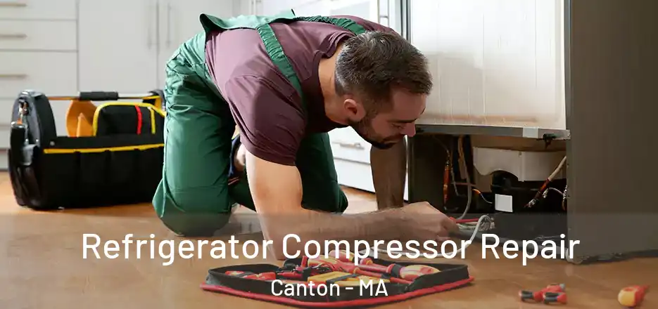 Refrigerator Compressor Repair Canton - MA