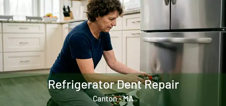 Refrigerator Dent Repair Canton - MA