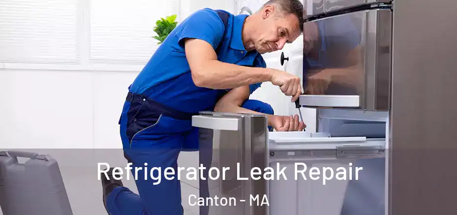 Refrigerator Leak Repair Canton - MA
