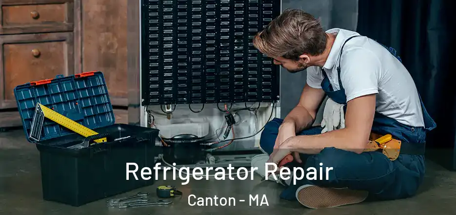 Refrigerator Repair Canton - MA