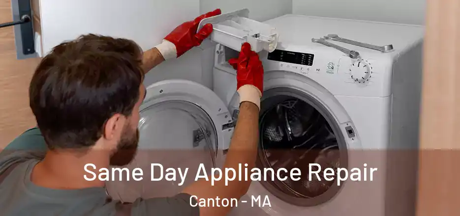 Same Day Appliance Repair Canton - MA