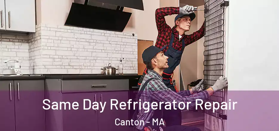 Same Day Refrigerator Repair Canton - MA