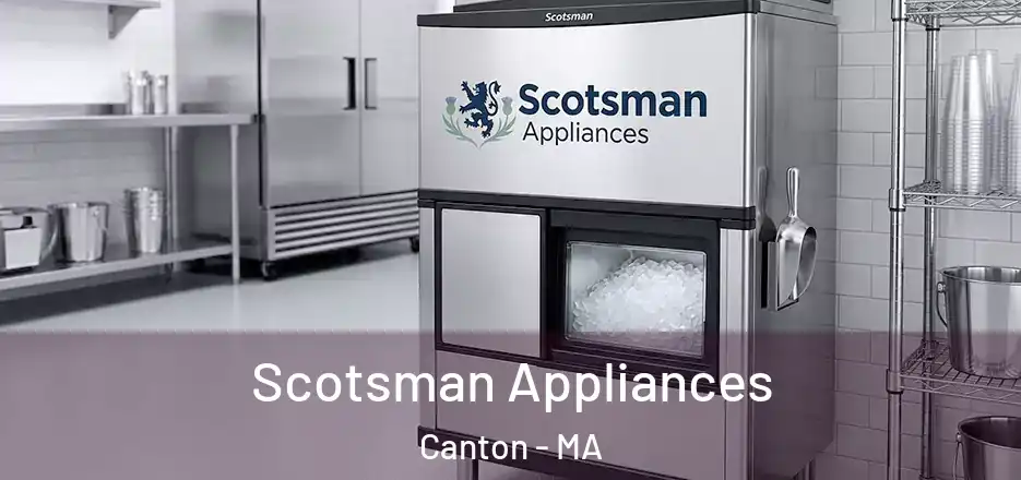 Scotsman Appliances Canton - MA