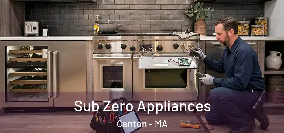 Sub Zero Appliances Canton - MA