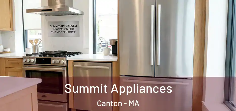  Summit Appliances Canton - MA