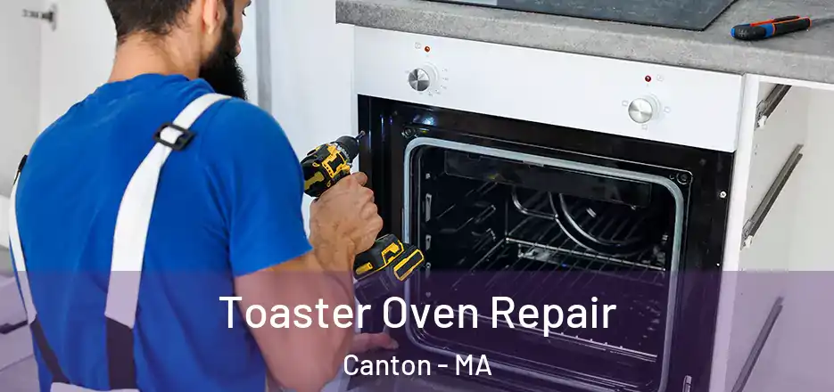 Toaster Oven Repair Canton - MA