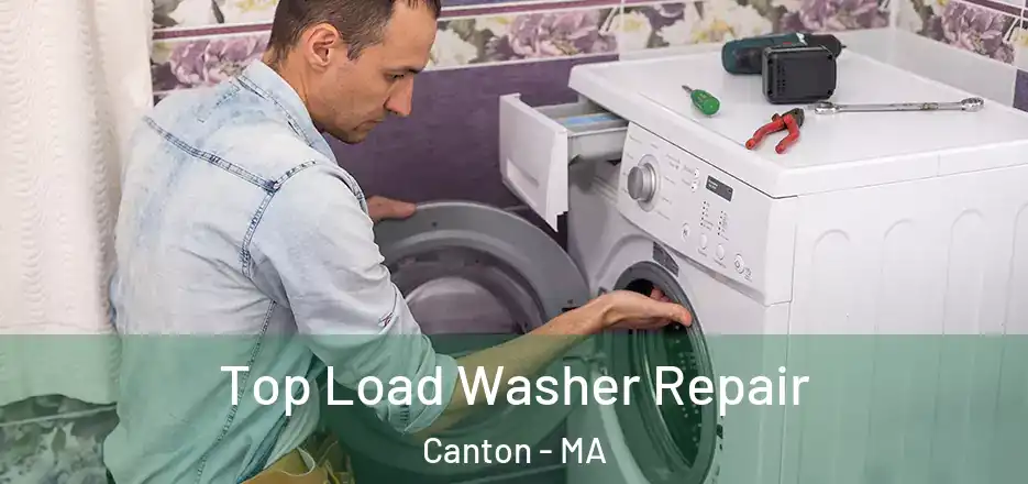 Top Load Washer Repair Canton - MA