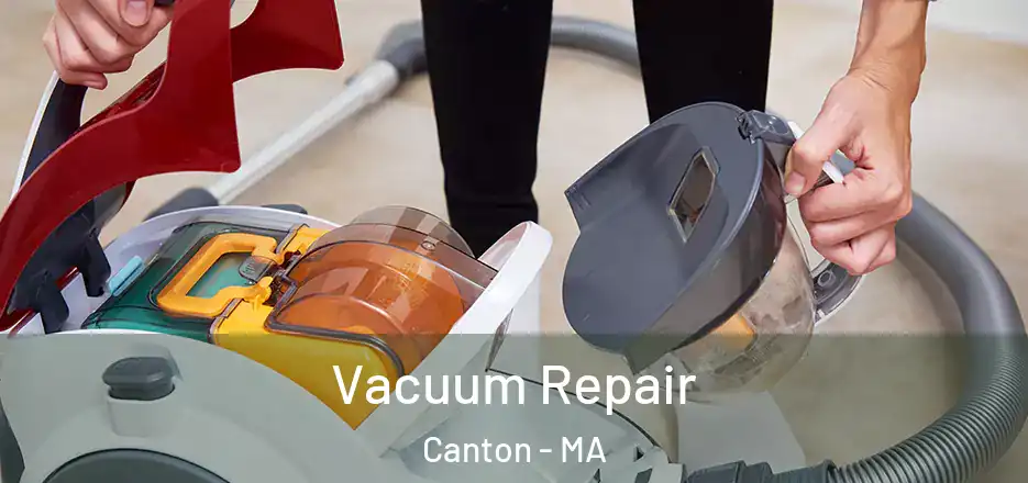 Vacuum Repair Canton - MA
