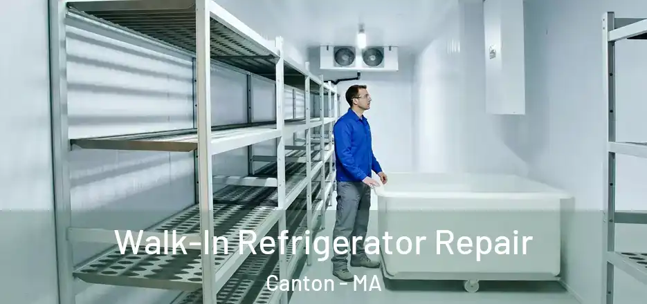 Walk-In Refrigerator Repair Canton - MA