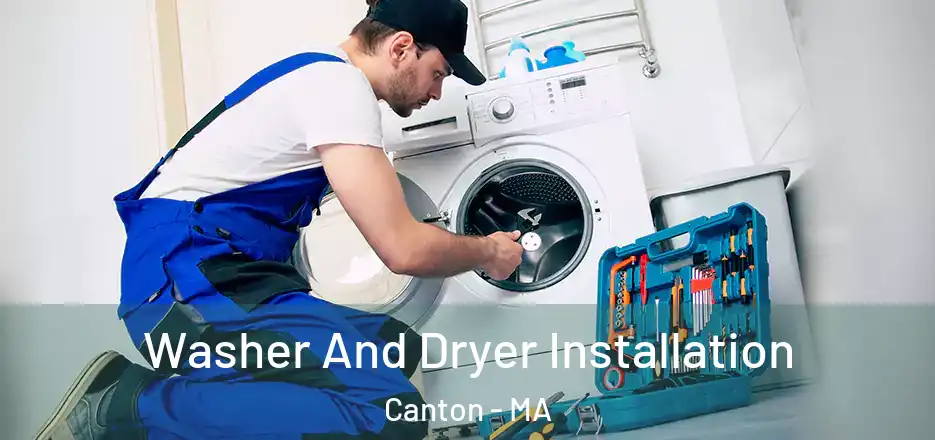 Washer And Dryer Installation Canton - MA