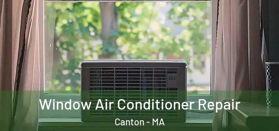Window Air Conditioner Repair Canton - MA